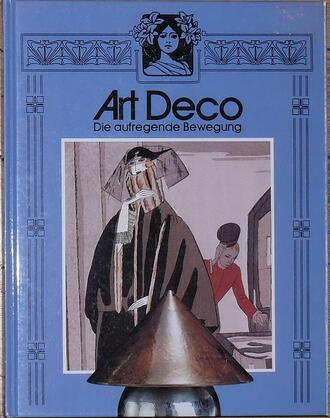 "Art Deco. Die aufregende Bewegung"